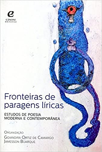 Fronteiras de paragens líricas: estudos de poesia moderna e contemporânea, 2016.